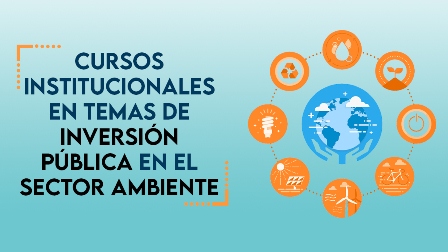 Cursos institucionales en temas de inversión pública en el sector Ambiente