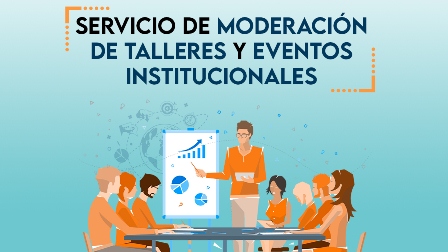 Servicio de moderación de talleres y eventos institucionales