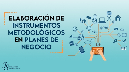 Elaboración de instrumentos metodológicos en planes de negocio