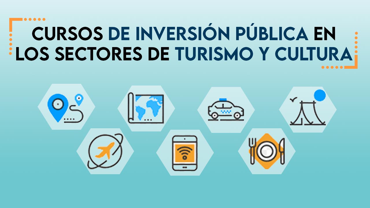 Cursos de inversión pública en los sectores de Turismo y Cultura