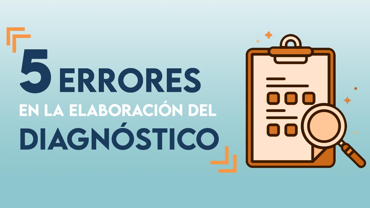 5 ERRORES más comunes en la elaboración del diagnóstico